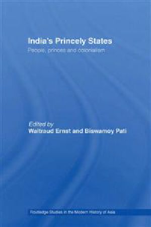 [Routledge Studies in the Modern History of Asia 01] • India's Princely States